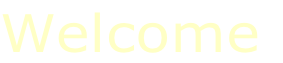 Welcome
